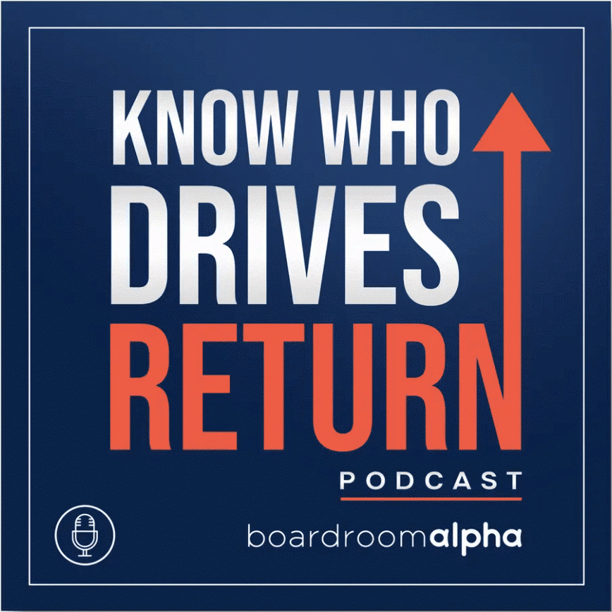 Boardroom Alpha: Know Who Drives Return Podcast